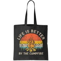 Life Is Better By The Campfire Camping Campfire Tote Bag