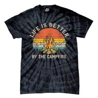 Life Is Better By The Campfire Camping Campfire Tie-Dye T-Shirt