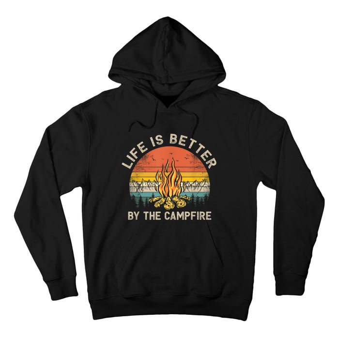 Life Is Better By The Campfire Camping Campfire Tall Hoodie