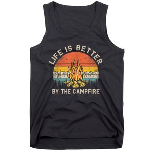 Life Is Better By The Campfire Camping Campfire Tank Top