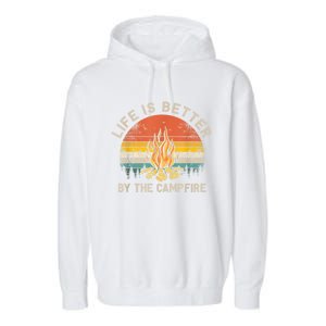 Life Is Better By The Campfire Camping Campfire Garment-Dyed Fleece Hoodie