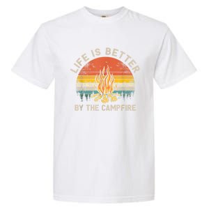 Life Is Better By The Campfire Camping Campfire Garment-Dyed Heavyweight T-Shirt