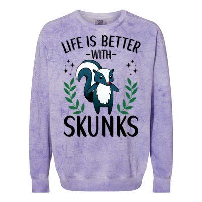 Life Is Better With Skunks Funny Fart Squirrel Animal Quote Cool Gift Colorblast Crewneck Sweatshirt