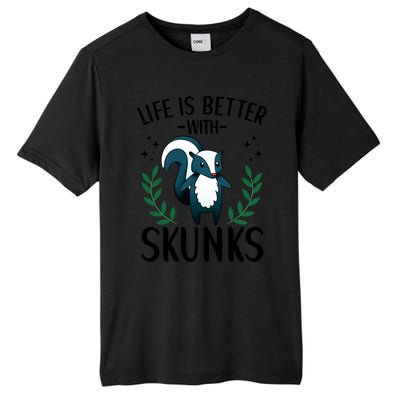 Life Is Better With Skunks Funny Fart Squirrel Animal Quote Cool Gift Tall Fusion ChromaSoft Performance T-Shirt