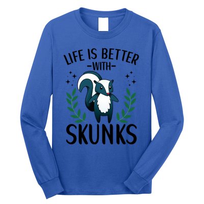 Life Is Better With Skunks Funny Fart Squirrel Animal Quote Cool Gift Long Sleeve Shirt