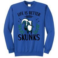 Life Is Better With Skunks Funny Fart Squirrel Animal Quote Cool Gift Sweatshirt