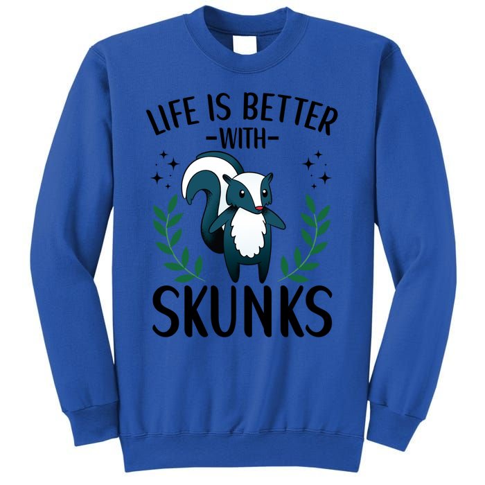 Life Is Better With Skunks Funny Fart Squirrel Animal Quote Cool Gift Sweatshirt