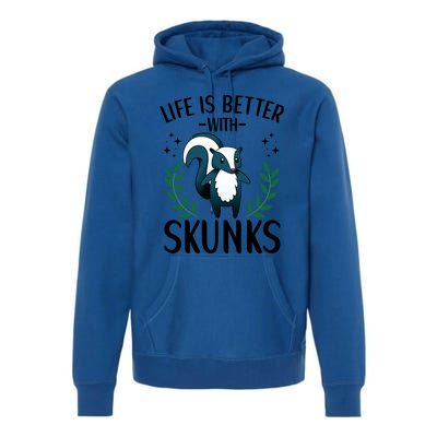 Life Is Better With Skunks Funny Fart Squirrel Animal Quote Cool Gift Premium Hoodie