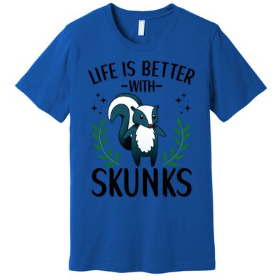 Life Is Better With Skunks Funny Fart Squirrel Animal Quote Cool Gift Premium T-Shirt