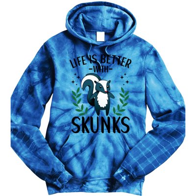 Life Is Better With Skunks Funny Fart Squirrel Animal Quote Cool Gift Tie Dye Hoodie