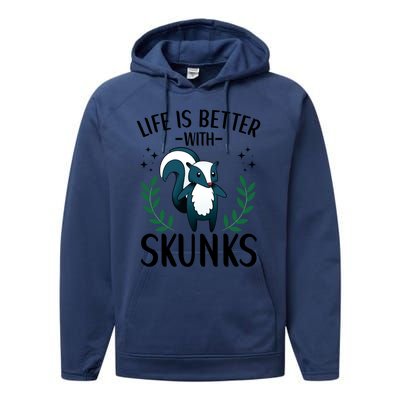 Life Is Better With Skunks Funny Fart Squirrel Animal Quote Cool Gift Performance Fleece Hoodie