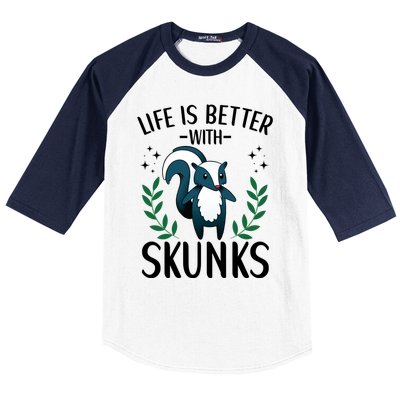 Life Is Better With Skunks Funny Fart Squirrel Animal Quote Cool Gift Baseball Sleeve Shirt