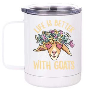 Life Is Better With Goats For Goat Whisperer Goat Gift 12 oz Stainless Steel Tumbler Cup