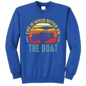 Life Is Better On A Boat Captain Boater Boating Retro Gift Sweatshirt