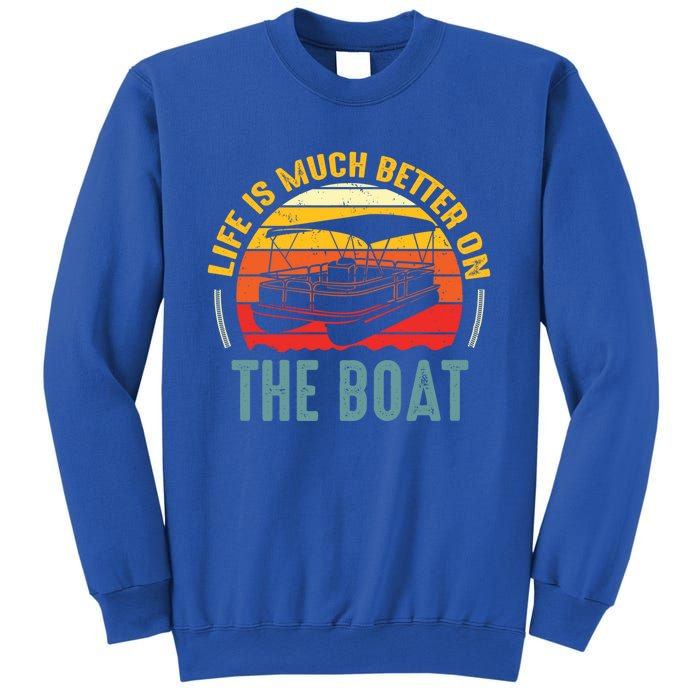 Life Is Better On A Boat Captain Boater Boating Retro Gift Sweatshirt