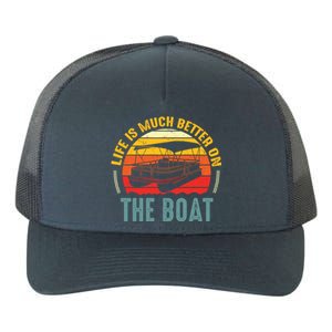 Life Is Better On A Boat Captain Boater Boating Retro Gift Yupoong Adult 5-Panel Trucker Hat