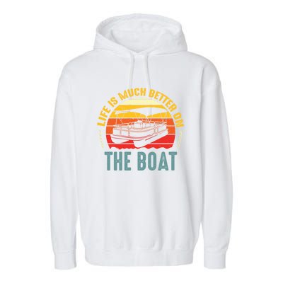 Life Is Better On A Boat Captain Boater Boating Retro Gift Garment-Dyed Fleece Hoodie