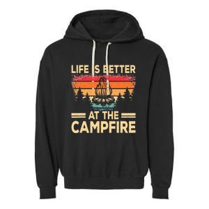 Life Is Better At The Campfire Camper Outdoorlife Camping Garment-Dyed Fleece Hoodie