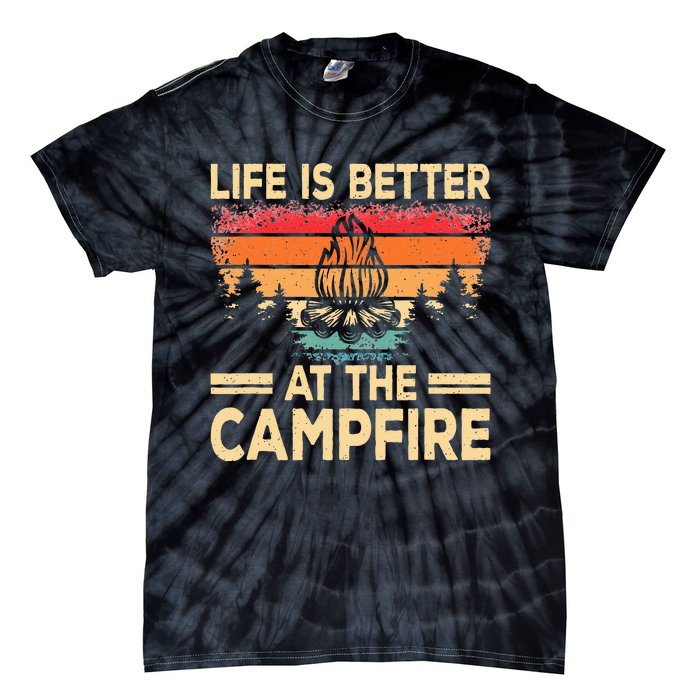 Life Is Better At The Campfire Camper Outdoorlife Camping Tie-Dye T-Shirt