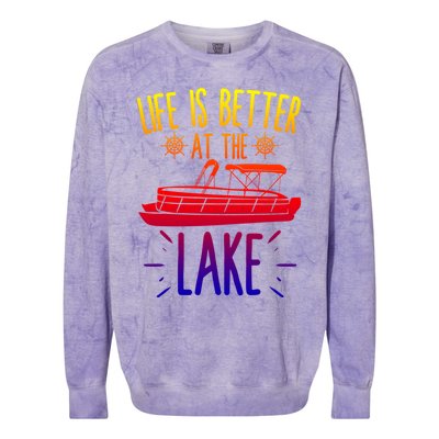 Life Is Better At The Lake Pontooning Boat Gift Colorblast Crewneck Sweatshirt