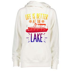 Life Is Better At The Lake Pontooning Boat Gift Womens Funnel Neck Pullover Hood