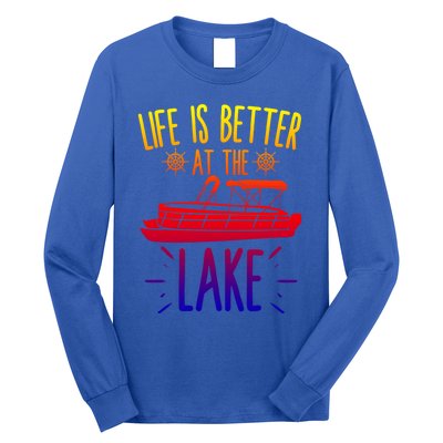 Life Is Better At The Lake Pontooning Boat Gift Long Sleeve Shirt