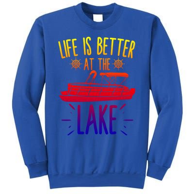 Life Is Better At The Lake Pontooning Boat Gift Sweatshirt