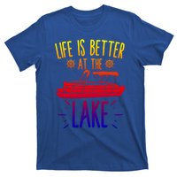 Life Is Better At The Lake Pontooning Boat Gift T-Shirt