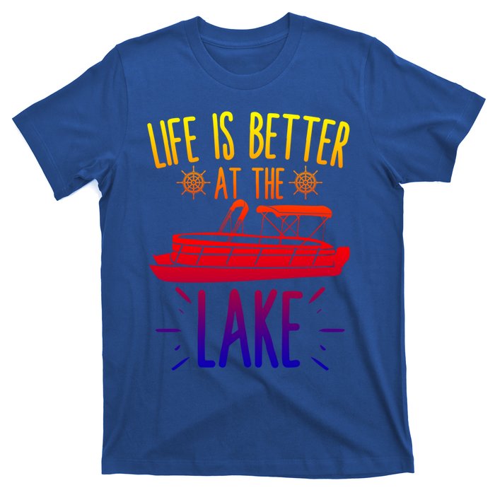 Life Is Better At The Lake Pontooning Boat Gift T-Shirt