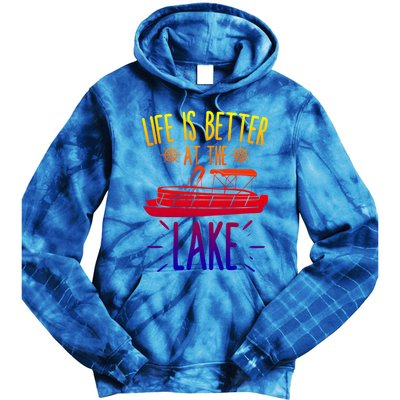 Life Is Better At The Lake Pontooning Boat Gift Tie Dye Hoodie