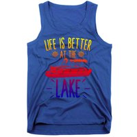 Life Is Better At The Lake Pontooning Boat Gift Tank Top