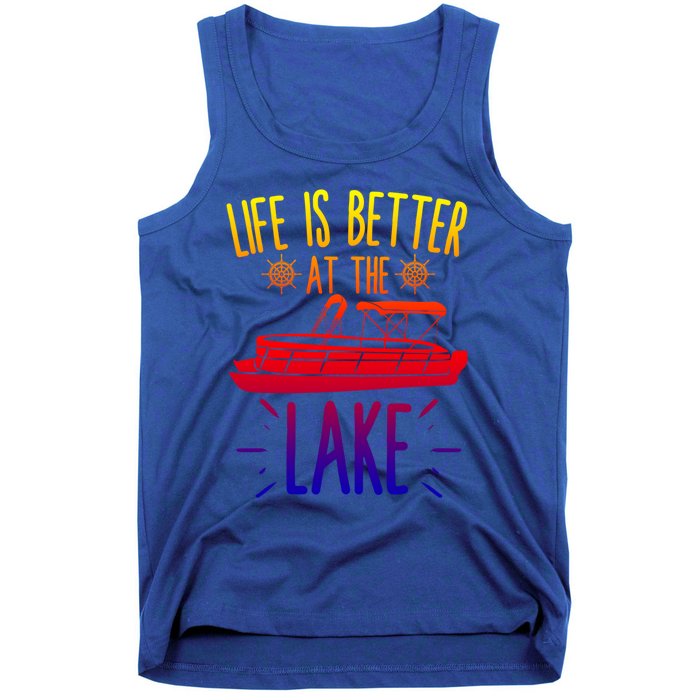 Life Is Better At The Lake Pontooning Boat Gift Tank Top