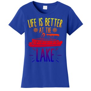 Life Is Better At The Lake Pontooning Boat Gift Women's T-Shirt