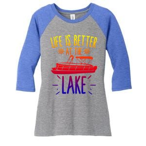 Life Is Better At The Lake Pontooning Boat Gift Women's Tri-Blend 3/4-Sleeve Raglan Shirt