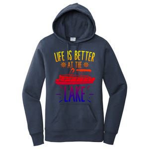 Life Is Better At The Lake Pontooning Boat Gift Women's Pullover Hoodie