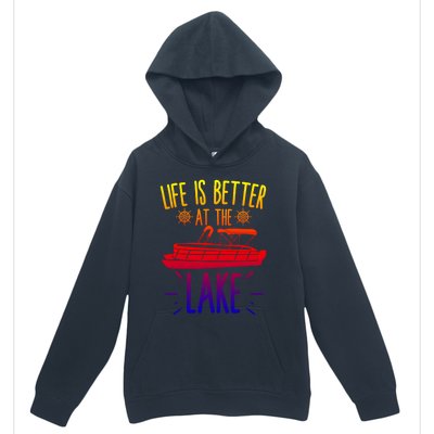 Life Is Better At The Lake Pontooning Boat Gift Urban Pullover Hoodie