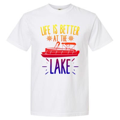 Life Is Better At The Lake Pontooning Boat Gift Garment-Dyed Heavyweight T-Shirt