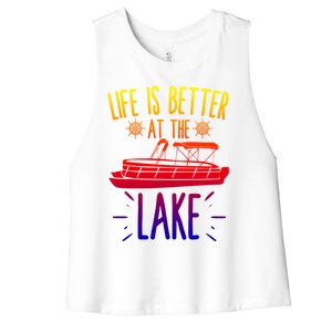 Life Is Better At The Lake Pontooning Boat Gift Women's Racerback Cropped Tank