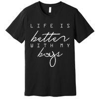 Life Is Better With My Premium T-Shirt