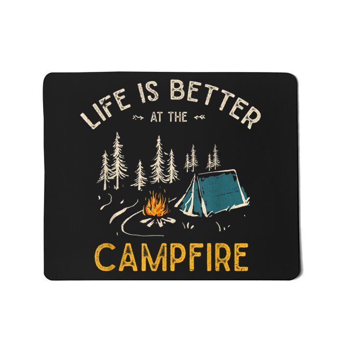 Life Is Better At The Campfire Funny Camper Camp Camping Mousepad