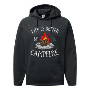 Life Is Better By The Campfire Scouts Camping Campfire Performance Fleece Hoodie