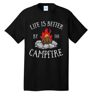 Life Is Better By The Campfire Scouts Camping Campfire Tall T-Shirt