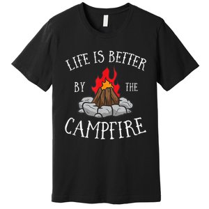 Life Is Better By The Campfire Scouts Camping Campfire Premium T-Shirt