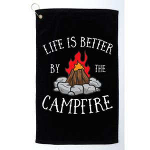 Life Is Better By The Campfire Scouts Camping Campfire Platinum Collection Golf Towel