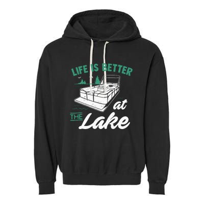 Life Is Better At The Lake Pontoon Boat Garment-Dyed Fleece Hoodie