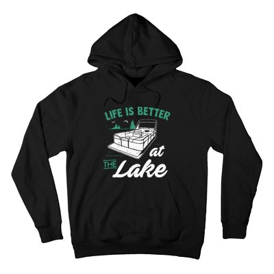 Life Is Better At The Lake Pontoon Boat Hoodie