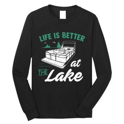 Life Is Better At The Lake Pontoon Boat Long Sleeve Shirt