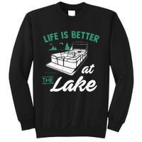 Life Is Better At The Lake Pontoon Boat Sweatshirt