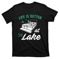 Life Is Better At The Lake Pontoon Boat T-Shirt