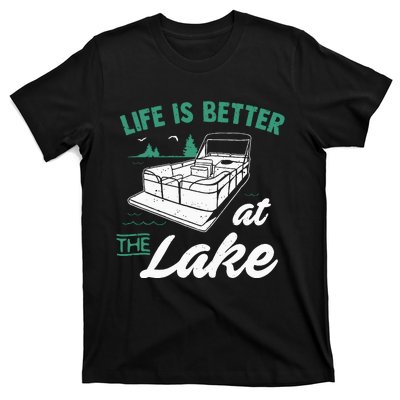 Life Is Better At The Lake Pontoon Boat T-Shirt